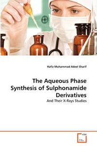 Cover image for The Aqueous Phase Synthesis of Sulphonamide Derivatives