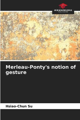 Cover image for Merleau-Ponty's notion of gesture