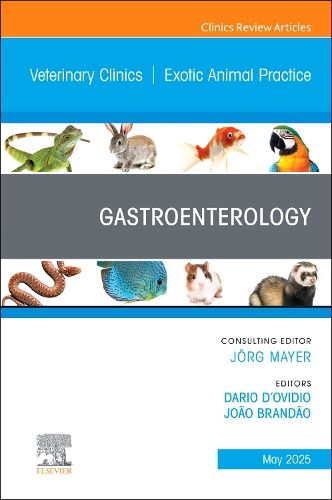 Cover image for Gastroenterology, An Issue of Veterinary Clinics of North America: Exotic Animal Practice: Volume 28-2