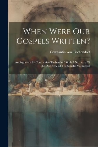 When Were Our Gospels Written?