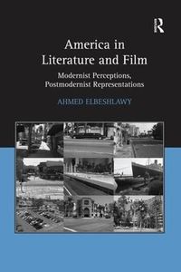 Cover image for America in Literature and Film: Modernist Perceptions, Postmodernist Representations