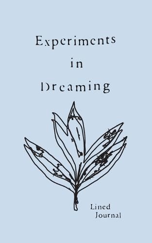 Cover image for Experiments in Dreaming: A Lined Journal