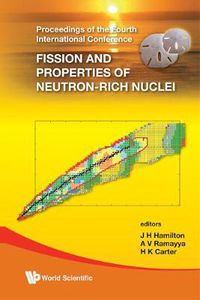 Cover image for Fission And Properties Of Neutron-rich Nuclei - Proceedings Of The Fourth International Conference
