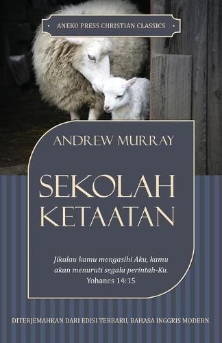 Cover image for Sekolah Ketaatan: Jikalau kamu mengasihi Aku, kamu akan menuruti segala perintah-Ku - Yohanes 14:15