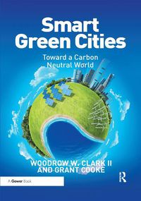 Cover image for Smart Green Cities: Toward a Carbon Neutral World