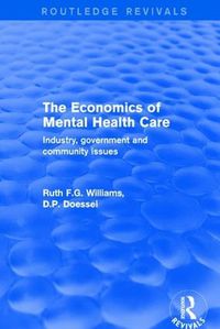 Cover image for The Economics of Mental Health Care: Industry, Government and Community Issues