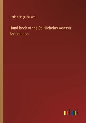 Cover image for Hand-book of the St. Nicholas Agassiz Association