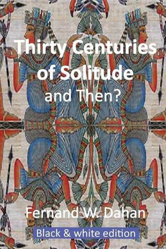 Cover image for Thirty Centuries of Solitude and Then?