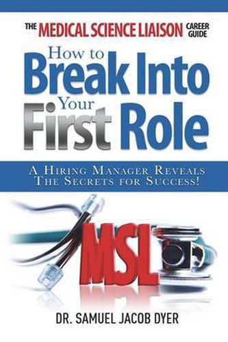 Cover image for The Medical Science Liaison Career Guide: How to Break Into Your First Role