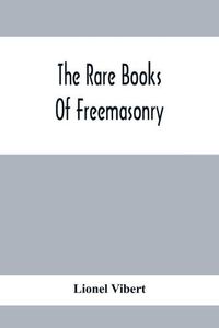 Cover image for The Rare Books Of Freemasonry