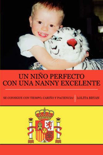 Un Nino Perfecto Con Una Nanny Excelente: Se Consigue Con Tiempo, Carino Y Paciencia!