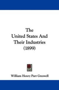 Cover image for The United States and Their Industries (1899)