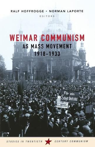 Cover image for Weimar Communism as Mass Movement 1918-1933