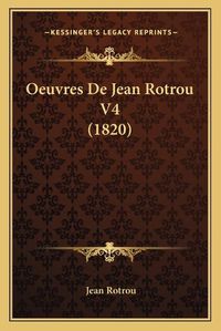 Cover image for Oeuvres de Jean Rotrou V4 (1820)