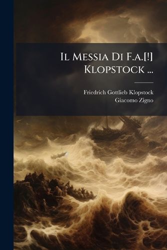 Cover image for Il Messia Di F.A.[!] Klopstock ...
