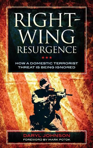 Cover image for Right-Wing Resurgence: How a Domestic Terrorist Threat is Being Ignored