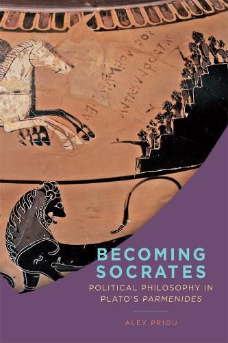 Cover image for Becoming Socrates: Political Philosophy in Plato's  Parmenides