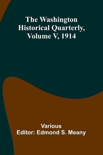 Cover image for The Washington Historical Quarterly, Volume V, 1914