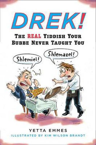 Cover image for Drek!: The Real Yiddish Your Bubbe Never Taught You