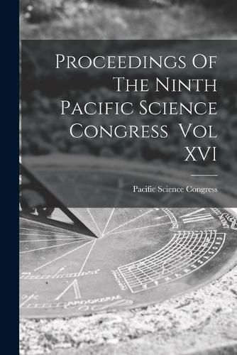Cover image for Proceedings Of The Ninth Pacific Science Congress Vol XVI
