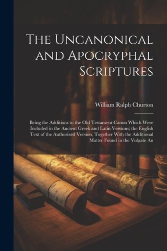Cover image for The Uncanonical and Apocryphal Scriptures