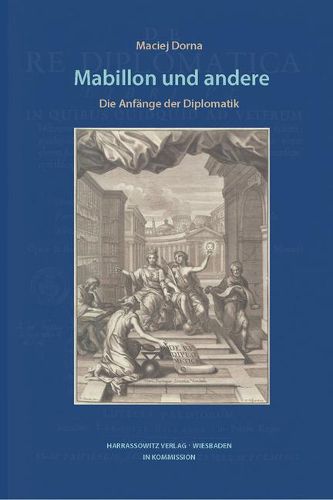 Cover image for Mabillon Und Andere: Die Anfange Der Diplomatik. Aus Dem Polnischen Ubersetzt Von Martin Faber