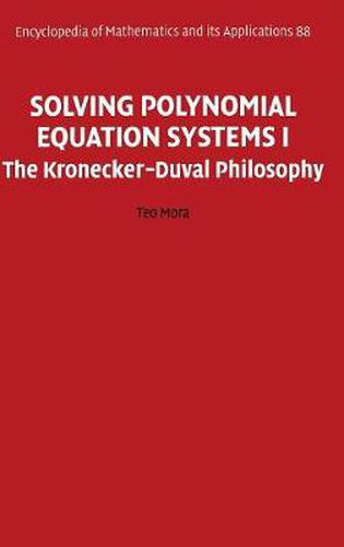Cover image for Solving Polynomial Equation Systems I: The Kronecker-Duval Philosophy
