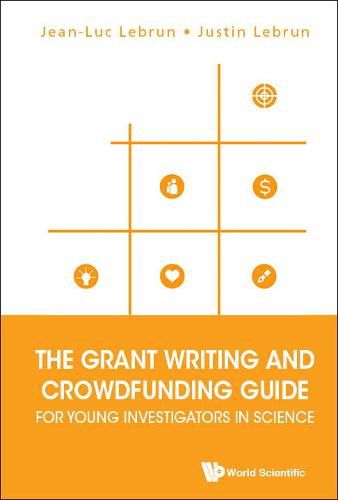 Grant Writing And Crowdfunding Guide For Young Investigators In Science, The