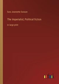 Cover image for The Imperialist; Political fiction