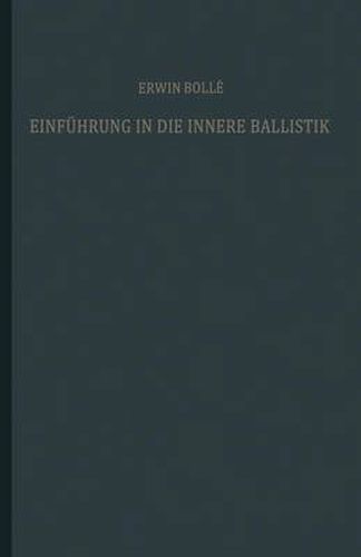 Cover image for Einfuhrung in Die Innere Ballistik: Nach Dem Vorlesungsmanuskript Und Den Arbeiten