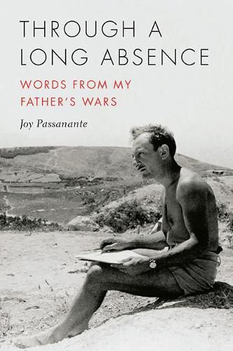 Cover image for Through a Long Absence: Words from My Father's Wars