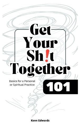 Cover image for Get Your Sh!t Together 101