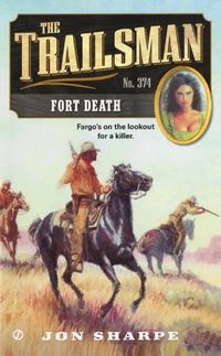 Cover image for The Trailsman #374: Fort Death