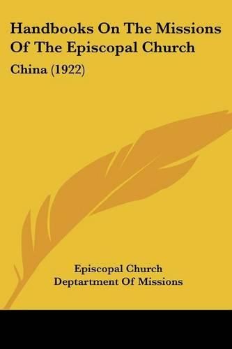 Cover image for Handbooks on the Missions of the Episcopal Church: China (1922)