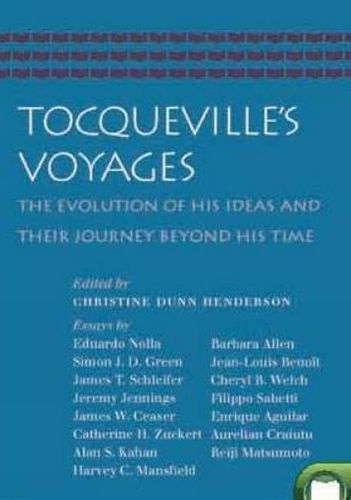 Cover image for Tocqueville's Voyages: The Evolution of His Ideas and Their Journey Beyond His Time