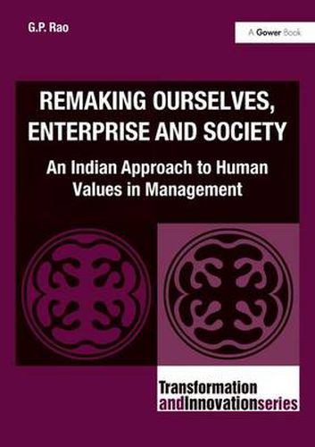 Cover image for Remaking Ourselves, Enterprise and Society: An Indian Approach to Human Values in Management