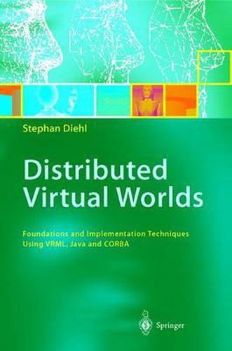 Cover image for Distributed Virtual Worlds: Foundations and Implementation Techniques Using VRML, Java, and CORBA