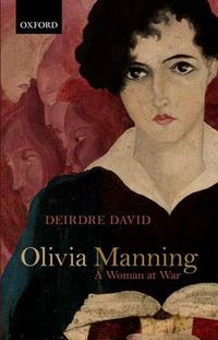 Cover image for Olivia Manning: A Woman at War