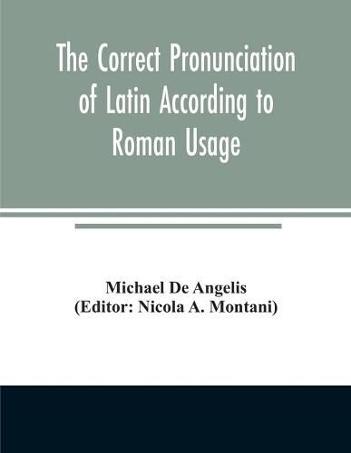 Cover image for The correct pronunciation of Latin according to Roman usage