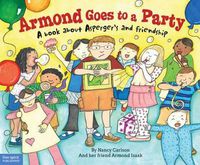 Cover image for Armond Goes to a Party: A Book About Asperger's and Friendship