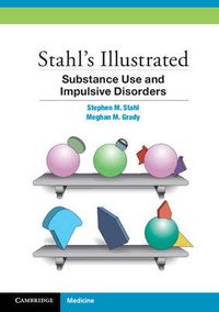 Cover image for Stahl's Illustrated Substance Use and Impulsive Disorders