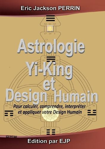 Cover image for Astrologie, Yi-King et Design Humain