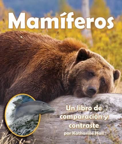 Mamiferos: Un Libro de Comparacion Y Contraste (Mammals: A Compare and Contrast Book)