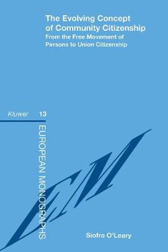 Cover image for The Evolving Concept of Community Citizenship: From the Free Movement of Persons to Union Citizenship