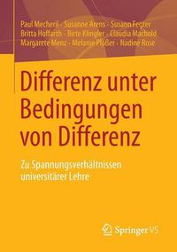 Cover image for Differenz unter Bedingungen von Differenz: Zu Spannungsverhaltnissen universitarer Lehre