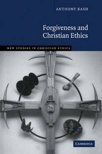 Cover image for Forgiveness and Christian Ethics