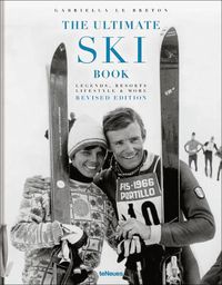 Cover image for The Ultimate Ski Book: Legends, Resorts, Lifestyle & More