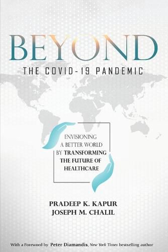 Cover image for Beyond the COVID-19 Pandemic: Envisioning a Better World by Transforming the Future of Healthcare