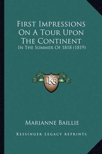 Cover image for First Impressions on a Tour Upon the Continent: In the Summer of 1818 (1819)