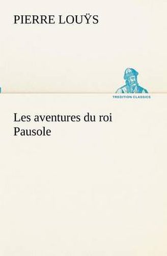 Cover image for Les aventures du roi Pausole